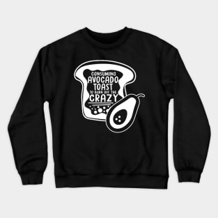 Avocado Toast Funny Cute Vegan Graphic Gift Fun Meme Crazy Crewneck Sweatshirt